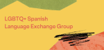 LGBTQ+ Spanish Language Meetup