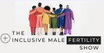 The Inclusive Male Fertility Show 2024